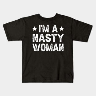 I'm A Nasty Woman Kids T-Shirt